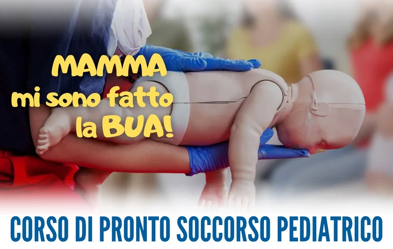 Locandina del corso di pronto soccorso pediatrico «Mamma mi sono fatto la bua!»